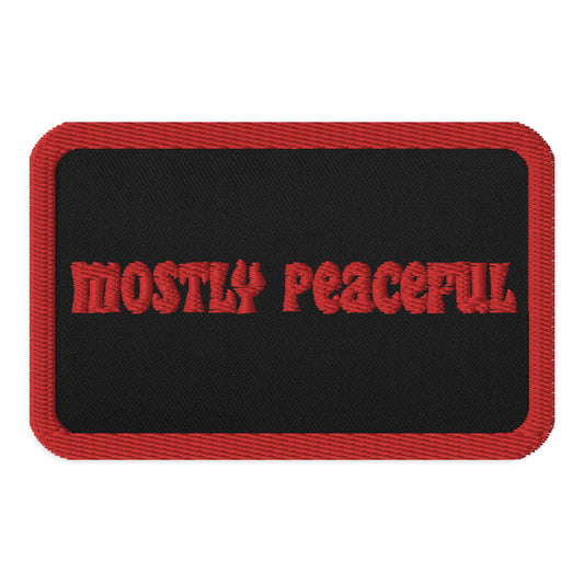 Mostly Peaceful Embroidered Patch [Rectangle]