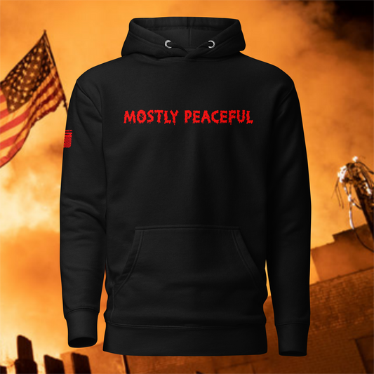 Mostly Peaceful Hoodie [LIMITED EDITION]